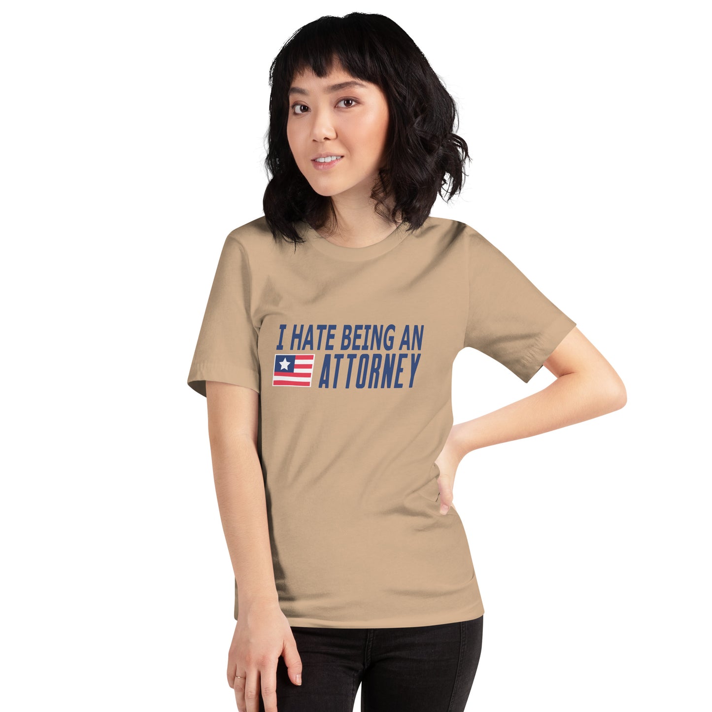 I Hate Being An Attorney Unisex t-shirt