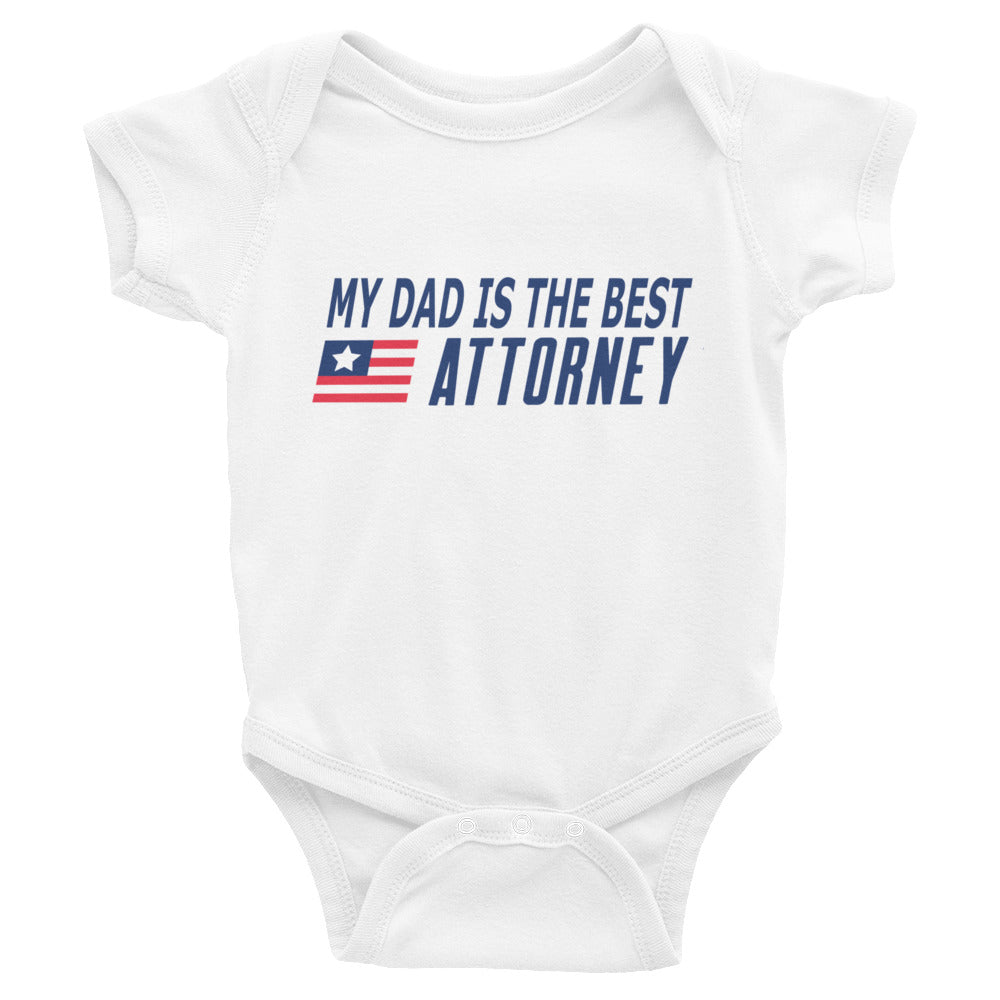 My Dad is the Best Attorney Infant Bodysuit