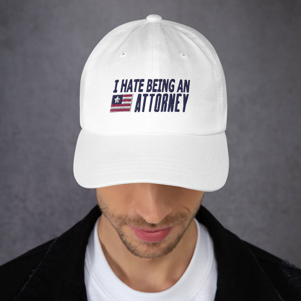 I Hate Being an Attorney Dad hat